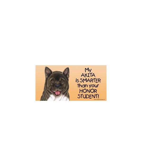 My Akita is smarter than your honor student!- 4x8 Car Magnet