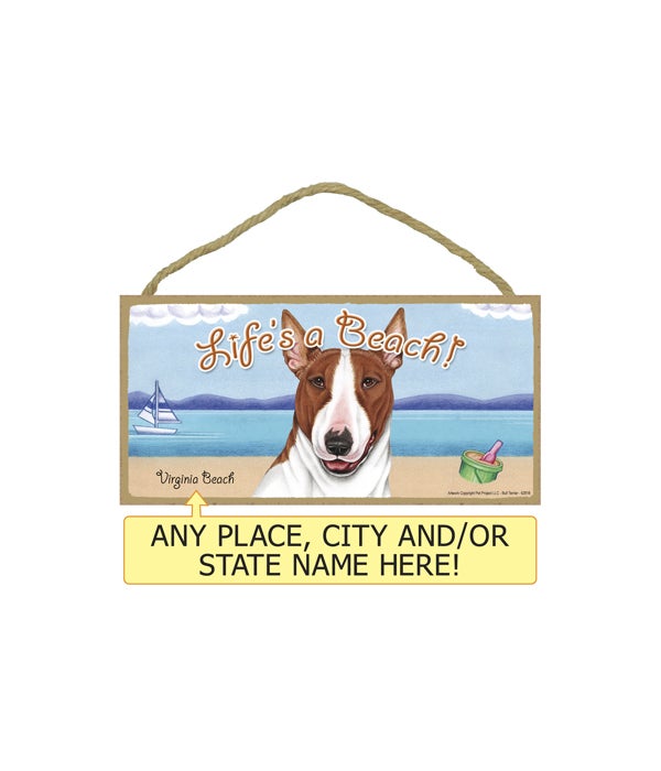 Life's a Beach Bull Terrier (Brown and white) 5x10 Sign