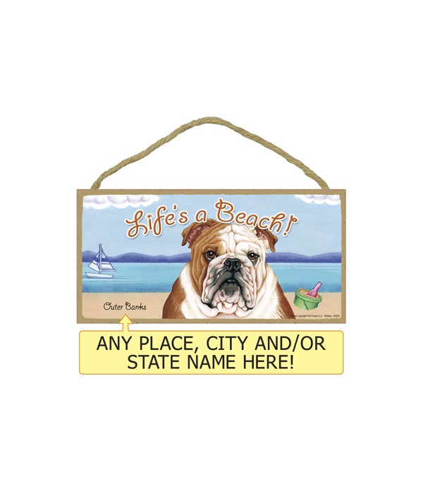 Life's a Beach Bulldog 5x10 Sign