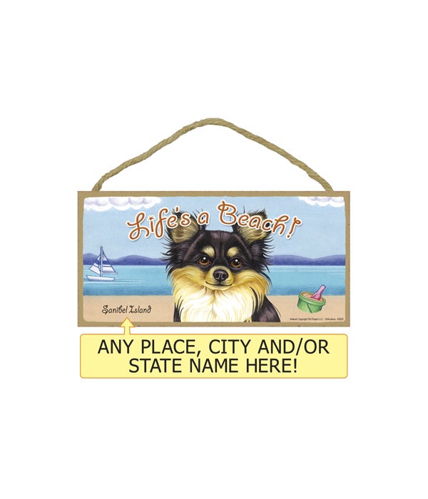 Life's a Beach Chihuahua (Long haired, black and tan) 5x10 Sign