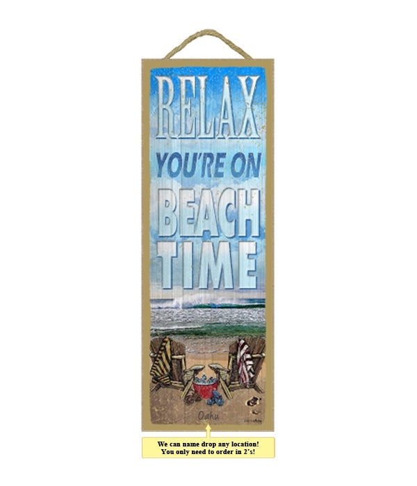 Relax, your on beach time 5 x 15 Sign