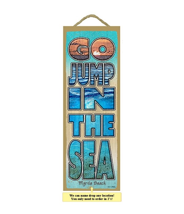 Go jump in the sea 5 x 15 Sign