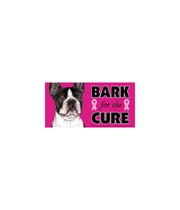 Bark for the Cure Boston Terrier  4x8 Ca