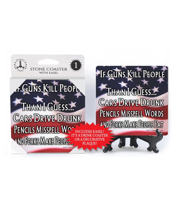 If Guns Kill People  -1 pack stone coaster with Easel