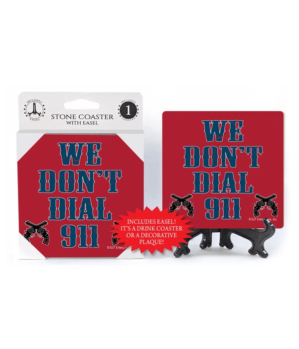 We don't dial 911 - red bkgd coaster