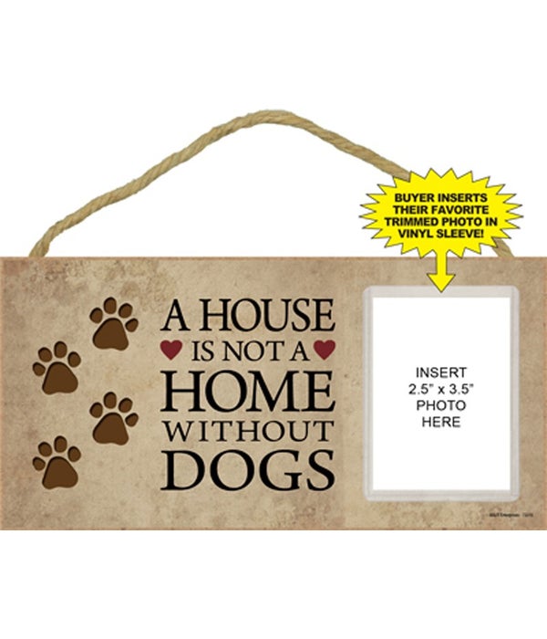 House not home w/o dogs picture 5x10 pla