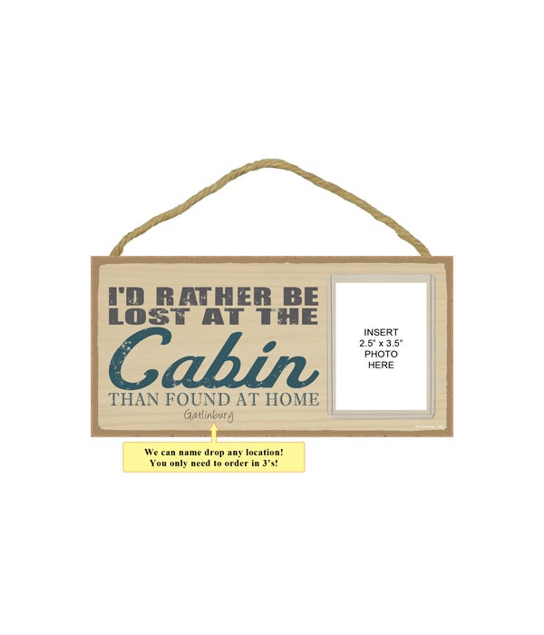 I'd rather be lost at the cabin-5x10 photo insert wooden plaque