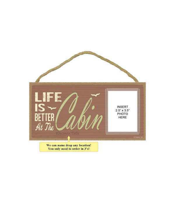 Life is better at the cabin-5x10 photo insert wooden plaque