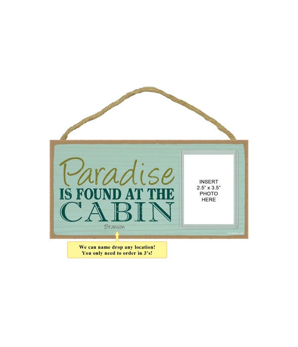 Paradise is found at the cabin-5x10 photo insert wooden plaque