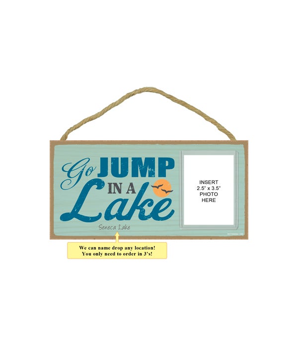 Go jump in a lake-5x10 photo insert wooden plaque