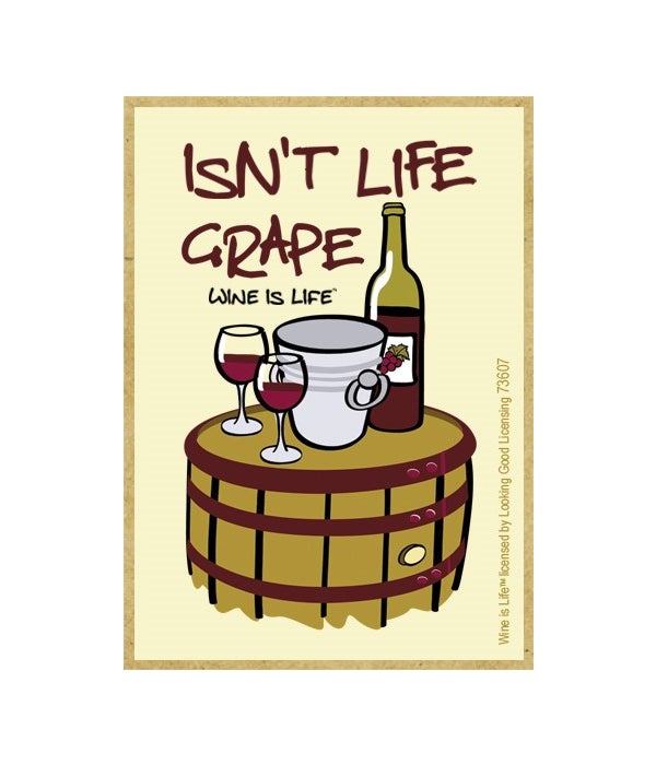 Isn't life grape Magnet