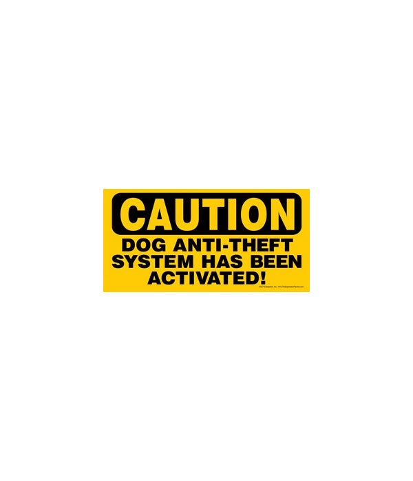 CAUTION - Dog anti-theft system has been