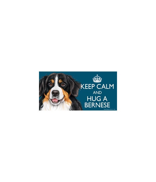 Keep Calm and Hug a Bernese 4x8 Car Magn