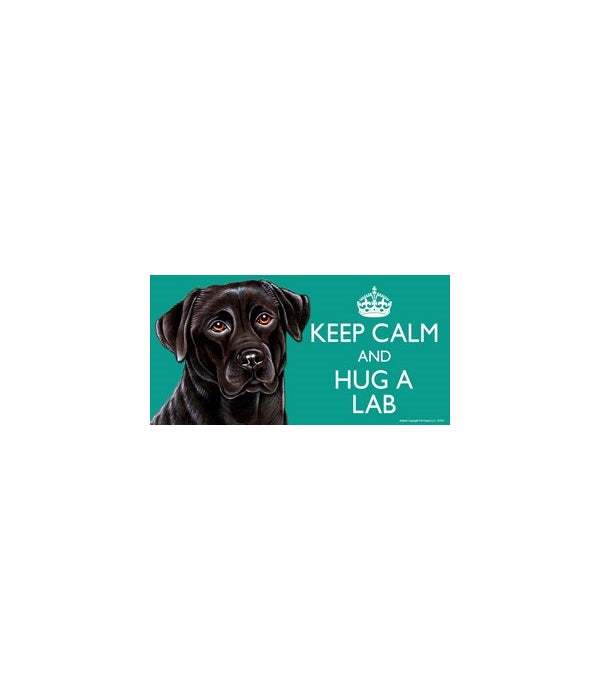 Keep Calm and Hug a Black Lab 4x8 Car Ma