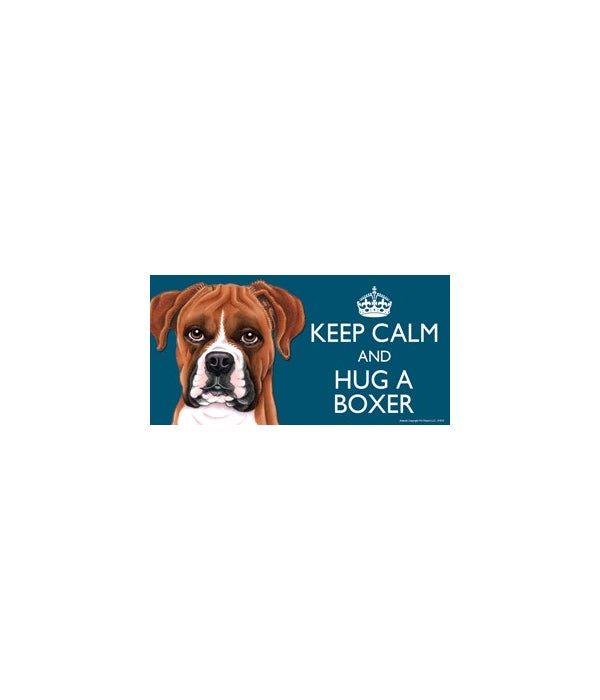 Keep Calm and Hug a Boxer-4x8 Car Magnet
