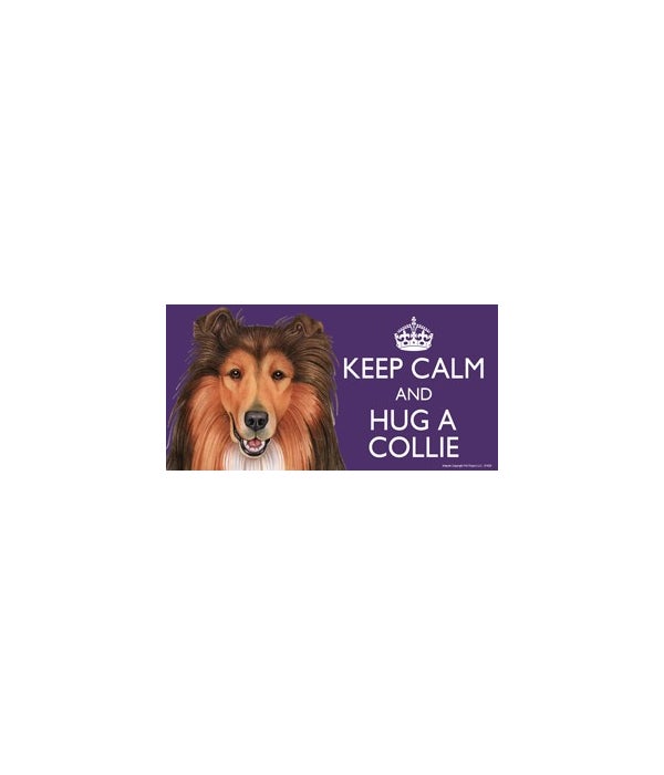 Keep Calm and Hug a Collie-4x8 Car Magnet