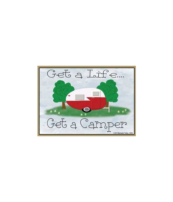 Get a life...get a camper-Wood Magnet