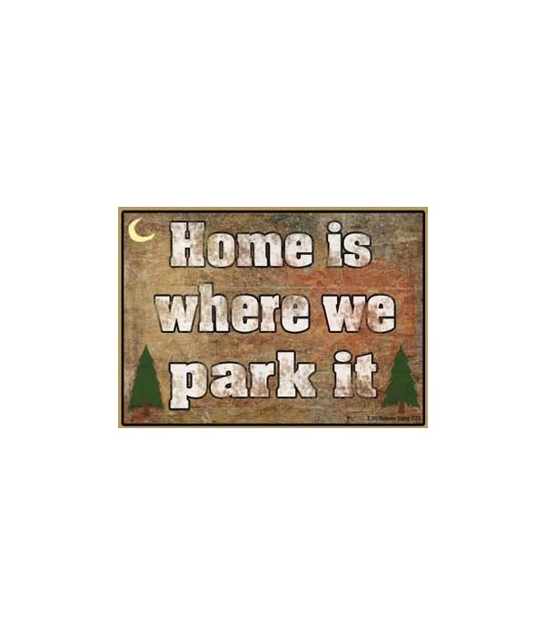 Home is where we park it-Wood Magnet