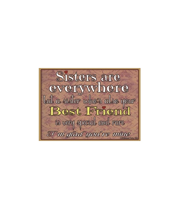Sisters are everywhere-Wood Magnet