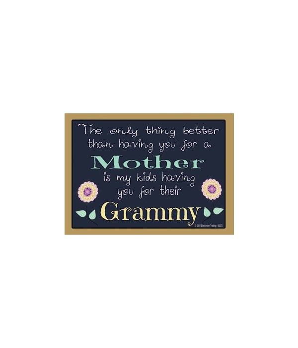 The only thing better-Grammy-Wood Magnet