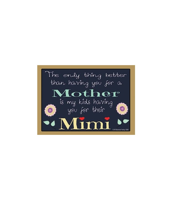 The only thing better - Mimi Magnet