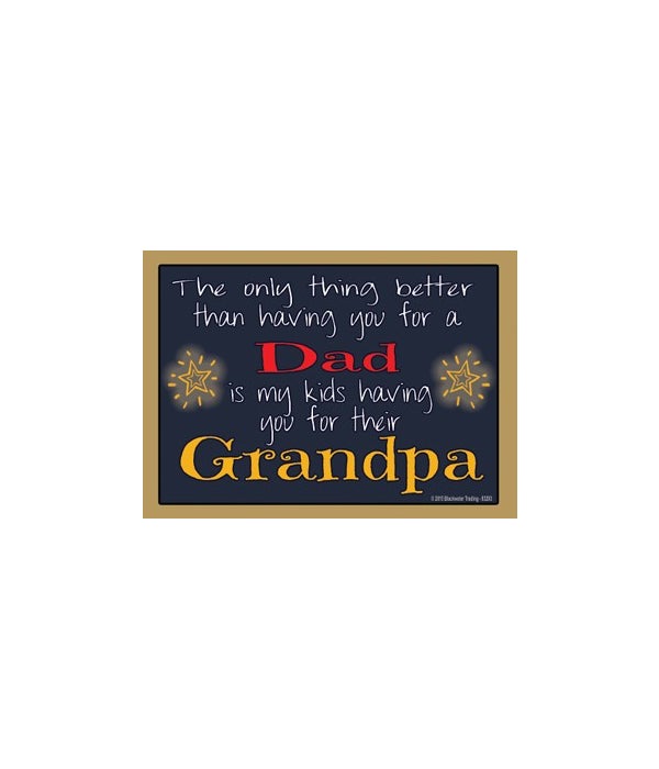 The only thing better-Grandpa-Wood Magnet
