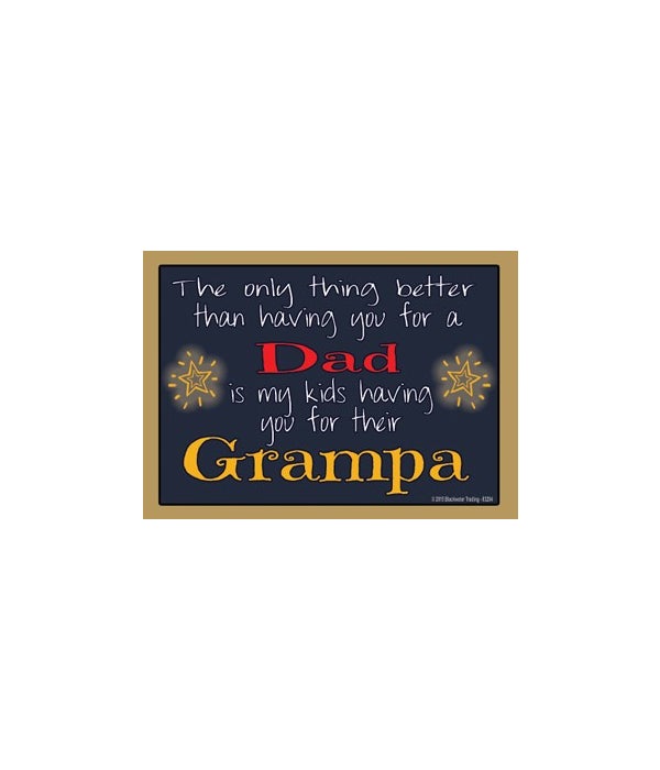The only thing better-Grampa-Wood Magnet