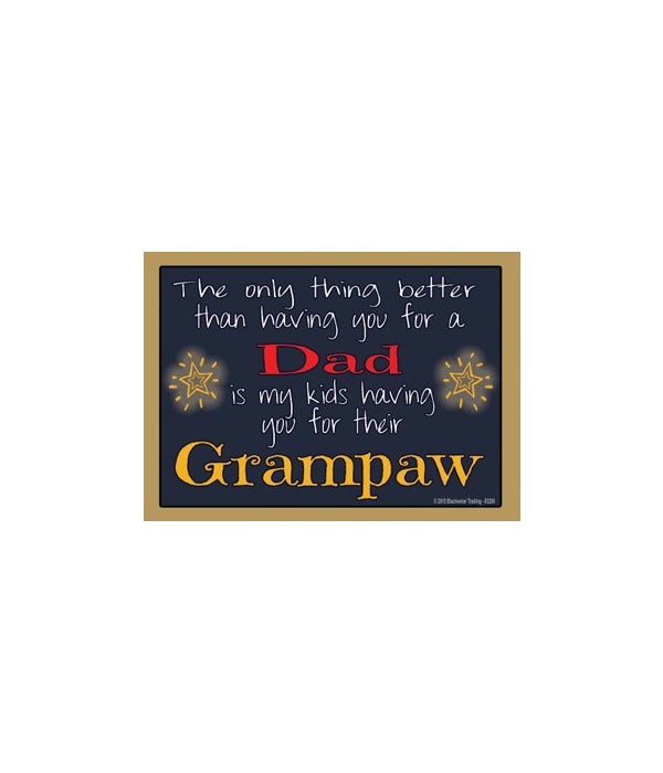 The only thing better-Grampaw-Wood Magnet