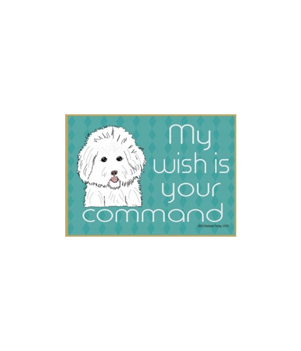 my wish is your command - bichon frise M