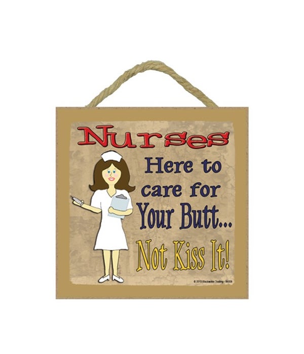 Nurse - here to care for your butt - bro