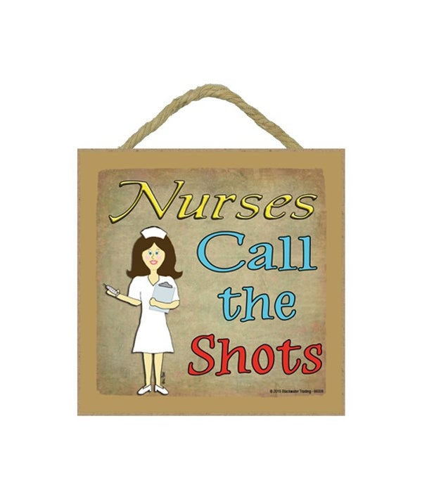Nurses call the shots - brown 5 x 5 sign