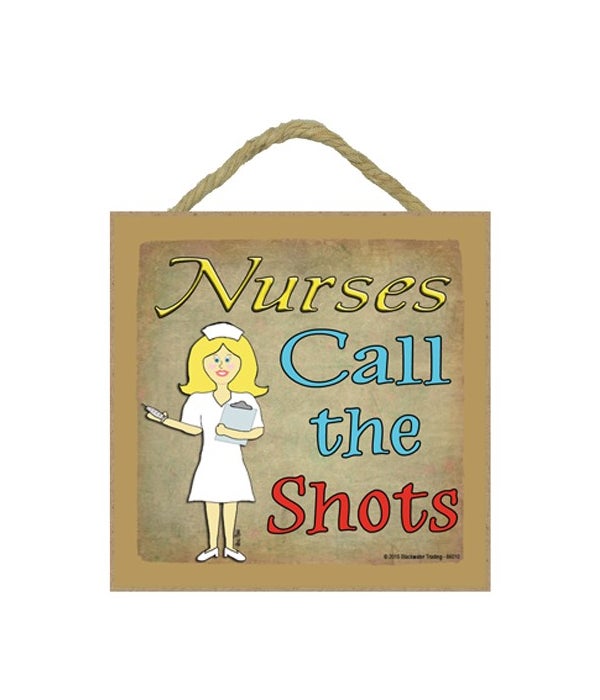 Nurses call the shots - blonde 5 x 5 sig