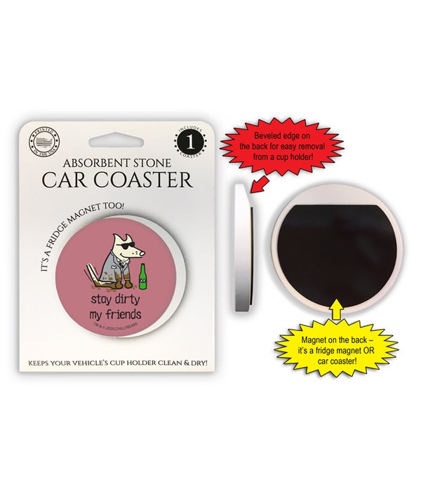 stay dirty my friends 1 Pack Car Coaster