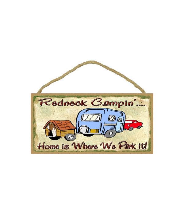 Redneck Campin-5x10 Wooden Sign
