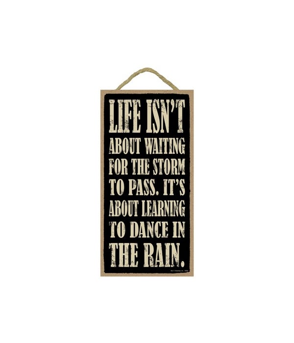 Life isn't about waiting for the storm t