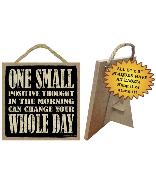One Small Positive Thought 5x5 plaque