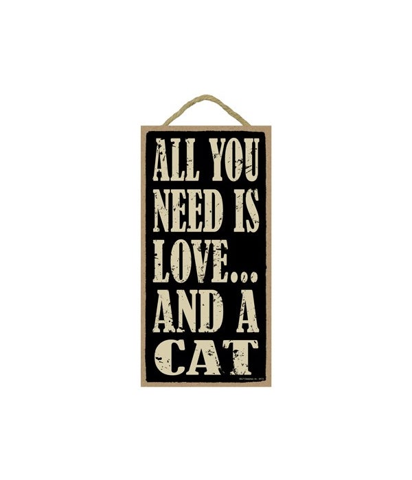All You Need Is Love And A Cat 5x10