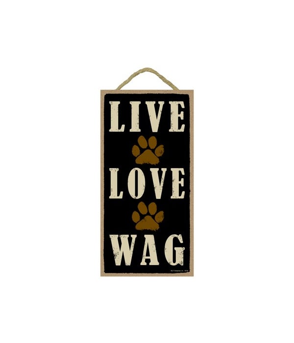Live Love Wag (Paw Prints) 5x10