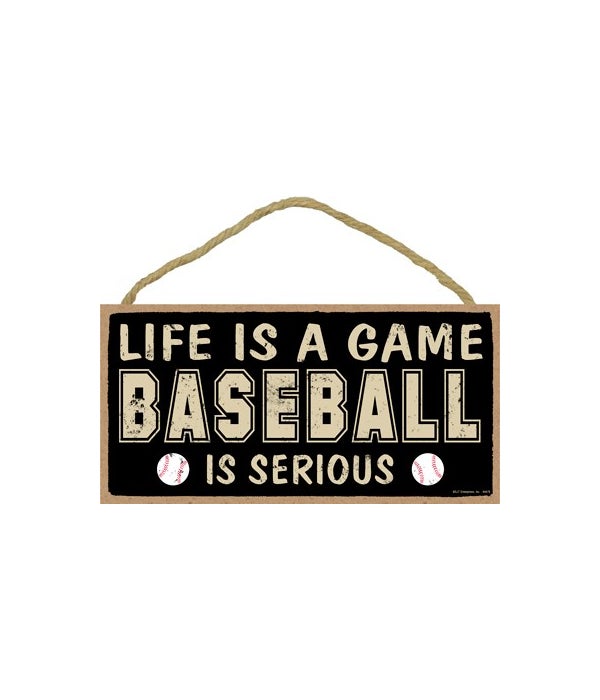 Life is a game, (baseball) is serious 5x