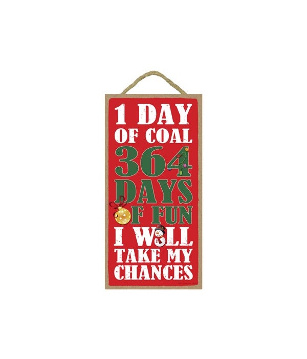 1 Day of coal - 364 Days of fun - I will