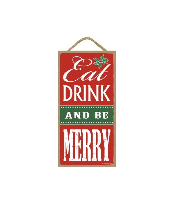 Eat Drink and be Merry 5x10