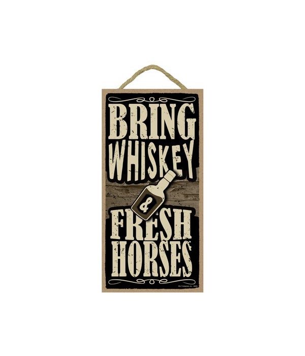 Bring Whiskey & Fresh Horses - Whiskey B