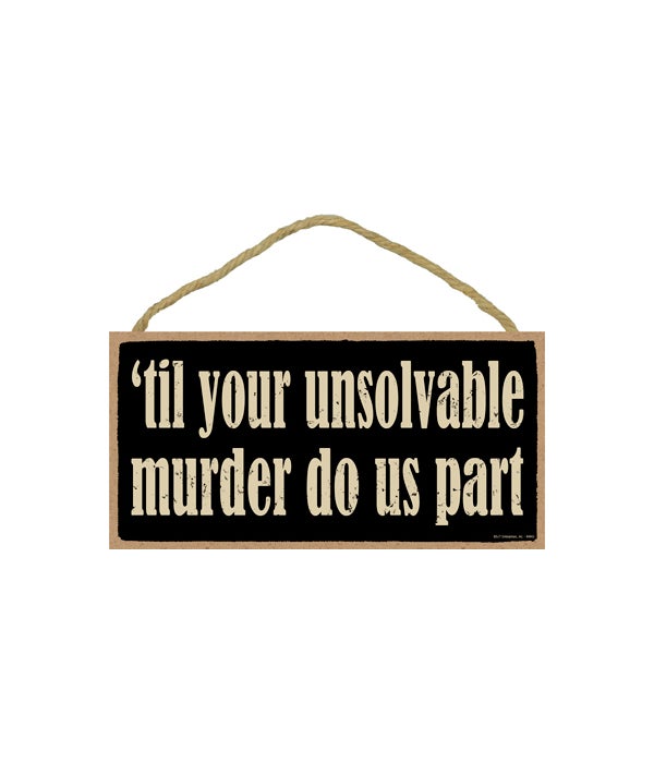 til your unsolvable murder do us part