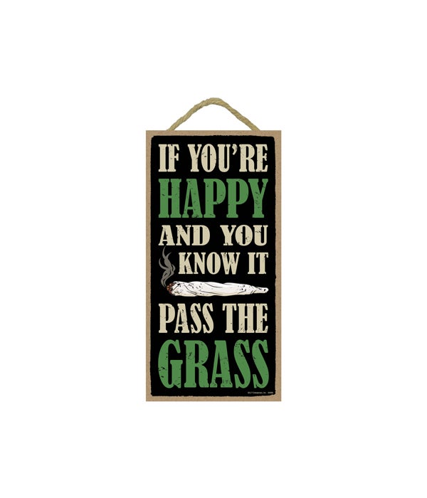 If you're happy and you know it pass the grass 5x10 sign