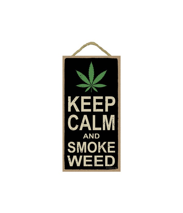 Keep calm and smoke weed 5x10 sign