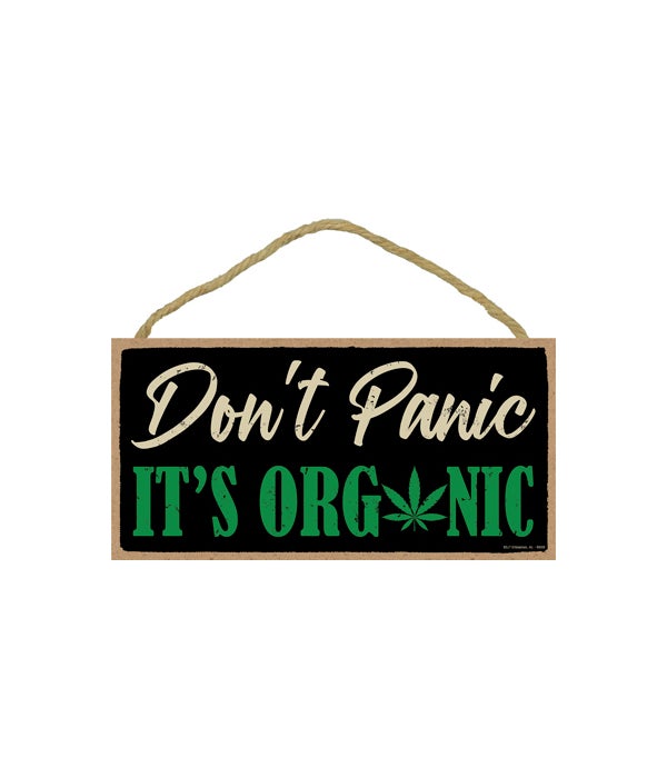 Don't Panic. It's organic 5x10 sign