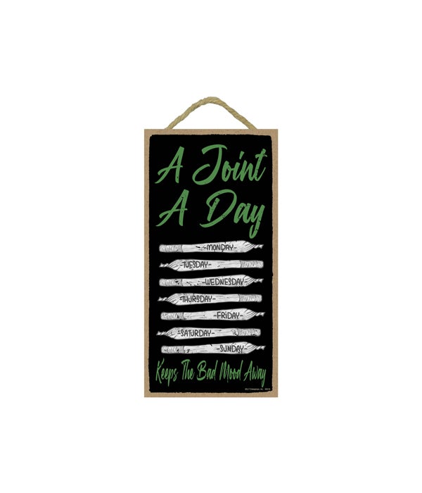 A joint a day keeps the bad mood away 5x10 sign