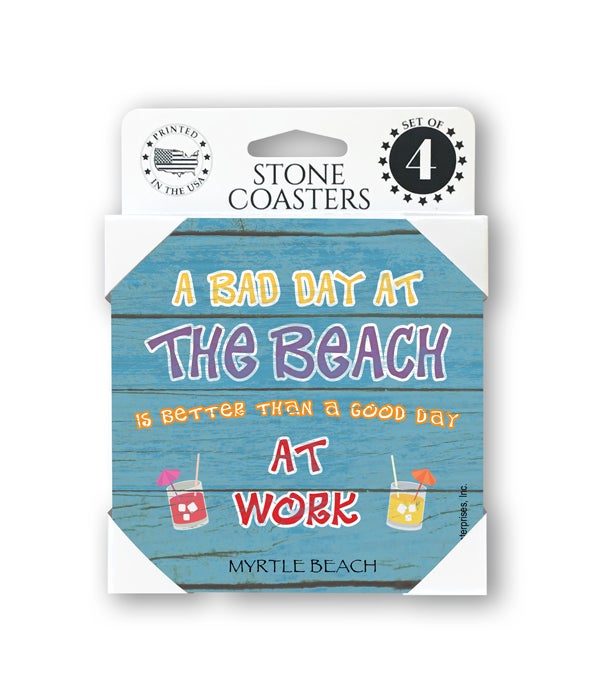 A bad day at the beach is better than a good day at work-4 pack stone coasters