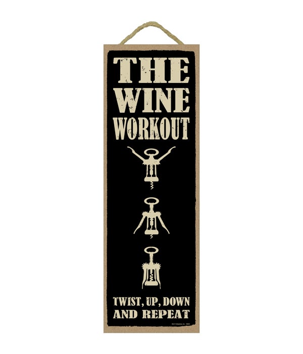 The wine workout Twist, up, down and repeat