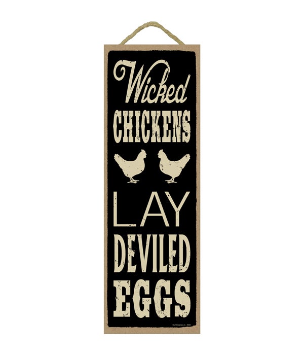 Wicked chickens lay deviled eggs